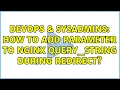 DevOps SysAdmins How to add parameter to nginx query - string during redirect