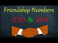 Friendship Numbers 220 and 284
