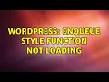 Wordpress Enqueue Style Function Not Loading