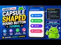 ANDROID - CAPSULE SHAPED ROUND BUTTON TUTORIAL IN JAVA
