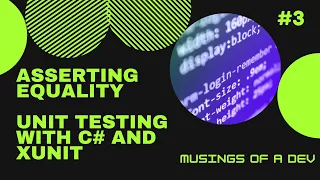 Assertions and Asserting Equality Unit Testing With C and XUnit