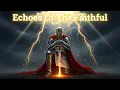 Echoes Of The Faithful | Epic direct, cinematic Music | Chantable #prayer #rain #templar #epic