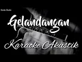 Download Lagu Gelandangan - Rhoma Irama - Karaoke Akustik - Nada Pria
