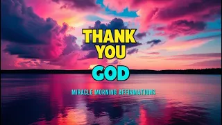 Thank You God Affirmations | Miracle Morning Affirmations | Affirmations For Health wealth happiness