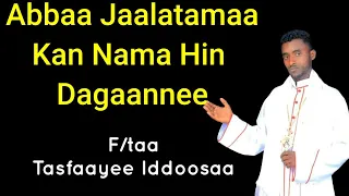 Faarfannaa Afaan Oromoo Ortofoksii Tawaahidoo Abbaa Jaalatamaa F Taa Tasfaayee Iddoosaa  Faarfannaa Afaan Oromoo Ortofoksii Tawaahidoo Abbaa Jaalatamaa F Taa Tasfaayee Iddoosaa