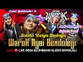 Lagu 🔥𝙎𝙥𝙚𝙠𝙩𝙖𝙠𝙪𝙡𝙚𝙧 ŋყơʂʂ ‼️WAROK viraL NYAI BENDOLEGI ABAH LALA SALEHO KARYA BUDAYA TERBARU KLEGO BOYOLALI