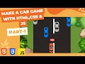 How to make a simple car game with html css js Part-1