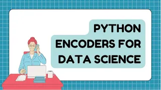 Demystifying Python Encoders A Beginner s Guide to Label One-Hot Ordinal and Target Encoding
