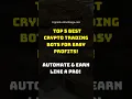 Top 5 Best Crypto Trading Bots for Easy Profits
