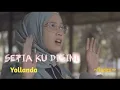 Download Lagu SETIAKU DI SINI || YOLLANDA || LYRICS @niakurniawati1413