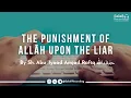The Punishment of Allāh Upon The Liar - By Sh. Abu Iyaad Amjad Rafīq حفظه الله