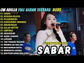 Download Lagu SABAR - OM ADELLA TERBARU 2025 || DIFARINA INDRA - FENDIK ADELLA - CANTIKA NUSWANTORO