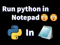 how to run python in notepad