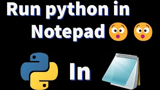how to run python in notepad