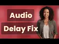 Lagu Why Does Bluetooth Audio Delay Happen and How Can You Fix It?