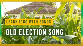 learn igbo with songs old voting song 1980s npn song