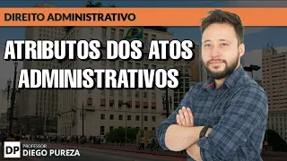 Atos Administrativos: Atributos