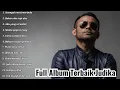 Download Lagu lagu judika full album tanpa iklan || putus atau terus, setengah mati merindu, bukan dia tapi aku