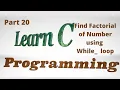 C for Beginners Find Factorial of Number in C using While - loop Tutorials Point