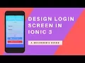 How to design login page in android and ios using IONIC 3 its Easy