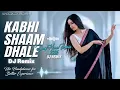 Lagu World Bass -  Kabhi Shaam Dhale (DJ Remix 2026 Beat Mix ) | New  Hindi Song | Deep House Mix 