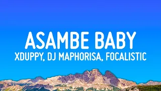 xduppy dj maphorisa focalistic angekebabuye mc asambe baby lyrics 