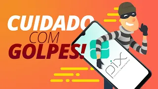 CUIDADO com os 6 principais GOLPES envolvendo PIX, saiba como se PROTEGER