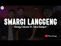 Download Lagu SWARGI LANGGENG - Denny Caknan ft. Saka Kempot (Lirik lagu)