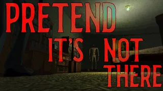 pretend its not there