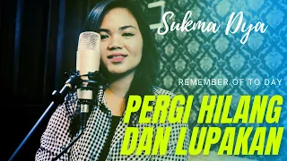 Download PERGI HILANG DAN LUPAKAN  - REMEMBER OF TO DAY ACOUSTIC COVER BY SUKMA DYA MP3