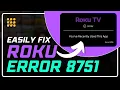 How to Fix Roku Error 8751 Step-by-Step Tutorial