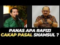 Lagu PANAS APA RAFIZI CAKAP PASAL SHAMSUL ?