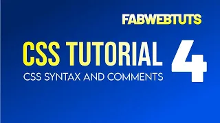 FabWebTuts CSS Tutorial 4 - CSS Syntax and Comments