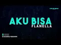 Flanella – Aku Bisa (Karaoke Version)