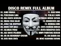 Download Lagu DISCO REMIX FULL ALBUM (Tanpa Iklan)  - KAMU DIMANA DENGAN SIAPA SEBAIKNYA KAU JUJUR SAJA REMIX