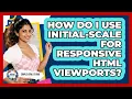 How Do I Use Initial-scale For Responsive HTML Viewports - Simple HTML Studio