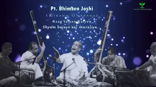 pt bhimsen joshi raag yaman kalyan shyam bajaye aaj muraliya khayal 