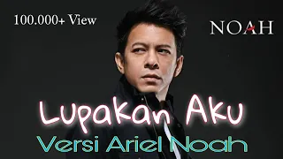 lupakan aku asnata lagu versi ariel noah