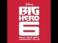 Immortals (From "Big Hero 6”)
