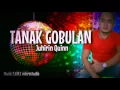Download Lagu TANAK GOBULAN ( Juhirin Quin)