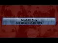 Glad All Over THE DAVE CLARK FIVE  (with lyrics)