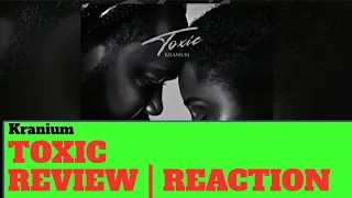 kranium toxic ep review reaction
