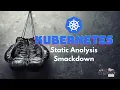 Kubernetes Static Analysis Smackdown - TerraScan Checkov Kube-Linter KubeSec Way of the Future