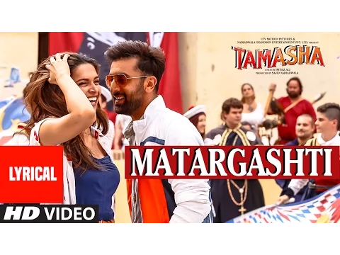 Download MP3 Matargashti Full Song with LYRICS | Tamasha | Ranbir Kapoor, Deepika Padukone | T-Series