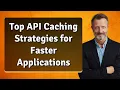 Top API Caching Strategies for Faster Applications