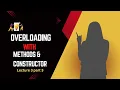 Lecture-3 part 3 Overloading Method overloading Constructor Overloading