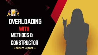 Lecture-3 part 3 Overloading Method overloading Constructor Overloading