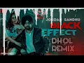 Black Effect Dhol Remix Jordan Sandhu Ft Arsh Preet | Creez Black Effect Remix Jordan Sandhu