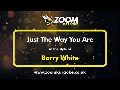 Download MP3 Barry White - Just The Way You Are - Karaoke Version from Zoom Karaoke