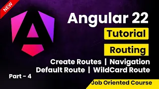 Angular 22 Tutorial for Beginners Routing in Angular Create Routes Default WildCard Routes